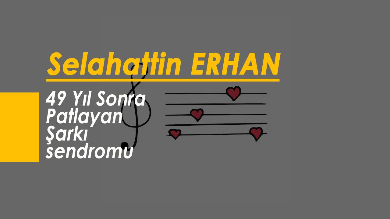 49 Yıl Sonra Patlayan Şarkı Sendromu