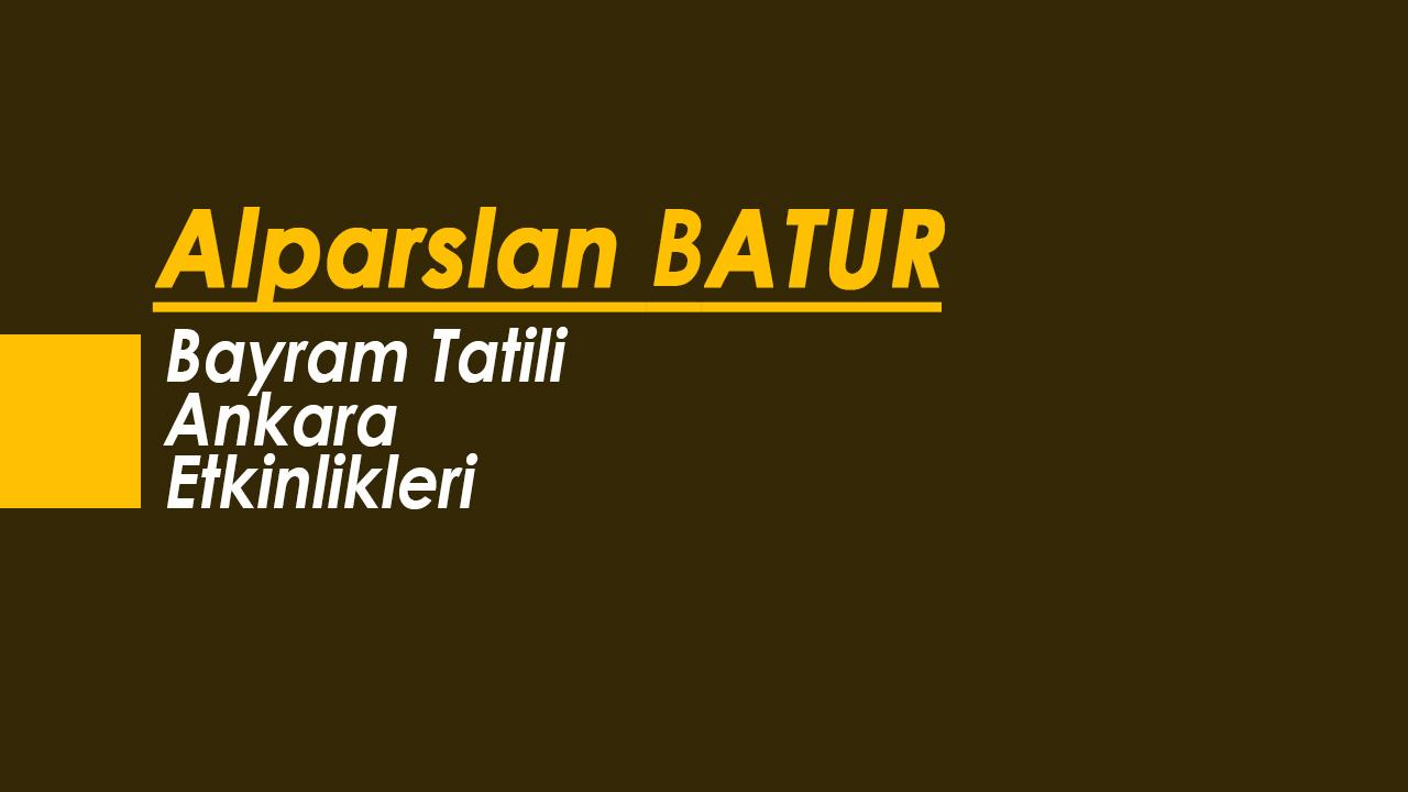 Bayram Tatili ve Ankara Etkinlikleri