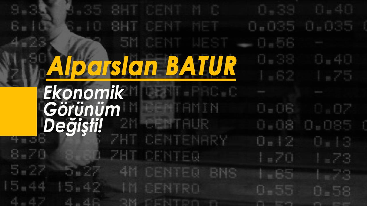 Ekonomik Görünüm Değişti!