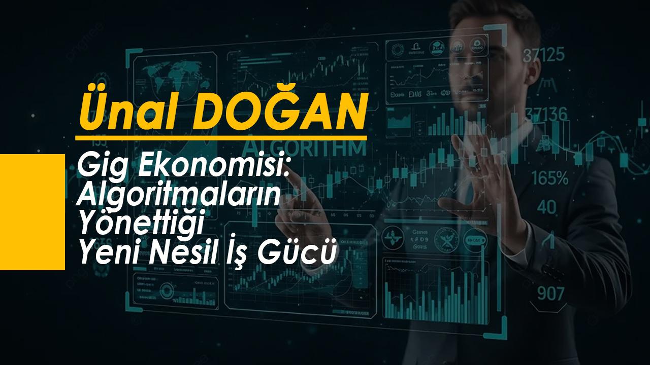 Gig Ekonomisi: Algoritmaların Yönettiği Yeni Nesil İş Gücü