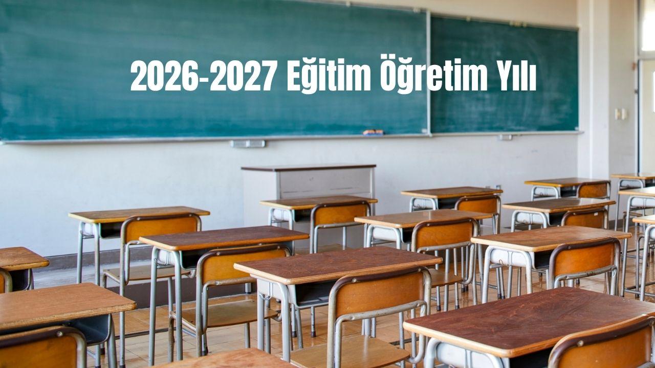 2026-2027 Eğitim Öğretim Yılı Takvimi: Okullar Ne Zaman Açılıyor?
