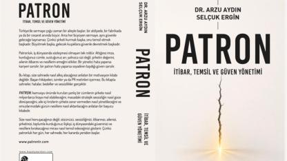 PATRON: Dr. Arzu Aydın ve Selçuk Ergin'den Ezber Bozan Kitap