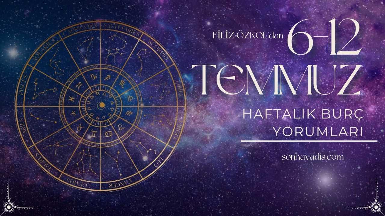 Yıldızlar Bu Hafta Ne Söylüyor? 6-12 Temmuz 2026 Haftalık Burç Rehberiniz