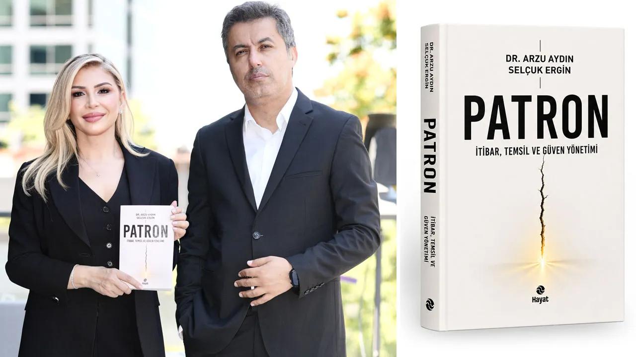 Selçuk Ergin ve Dr. Arzu Aydın’dan İş Dünyasında "PATRON" Başarısı: İkinci Baskı Yolda!
