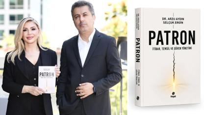 Selçuk Ergin ve Dr. Arzu Aydın’dan İş Dünyasında "PATRON" Başarısı: İkinci Baskı Yolda!